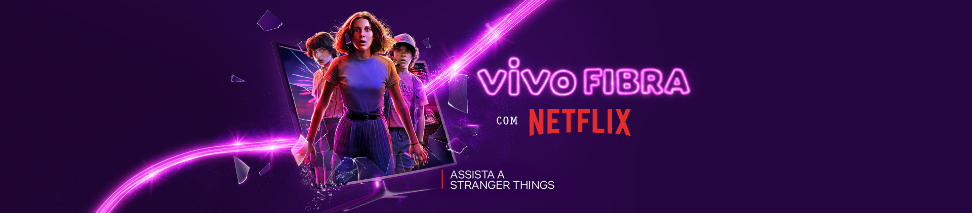 Personagens da série Stranger Things saindo de uma televisão com o logo de Vivo Fibra e Netflix