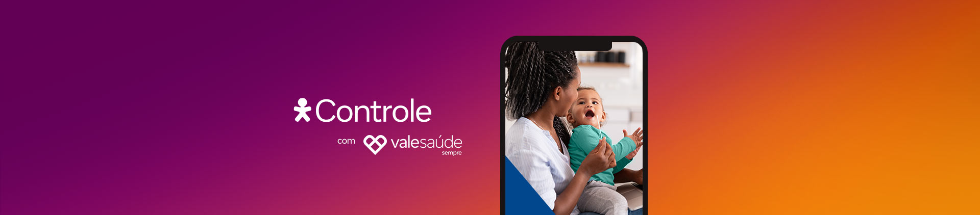 Imagem de um celular com a foto de uma mães e um bebê. Lê-se: "Controle com Vale Saúde". 